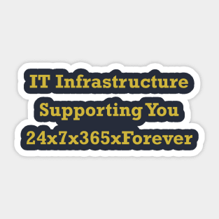 IT Infrastructure 24x7x365xForever Sticker